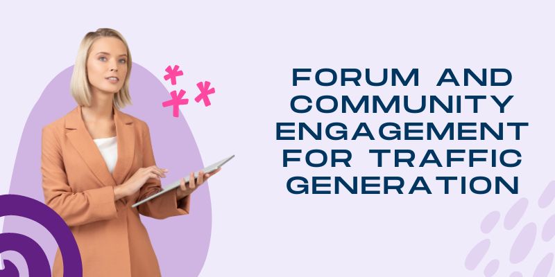Forum and community engagement for traffic generation