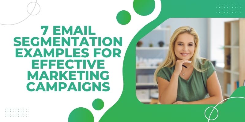 Email segmentation examples for Effective Marketing Campaigns