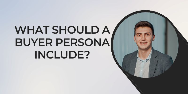 What should a buyer persona include
