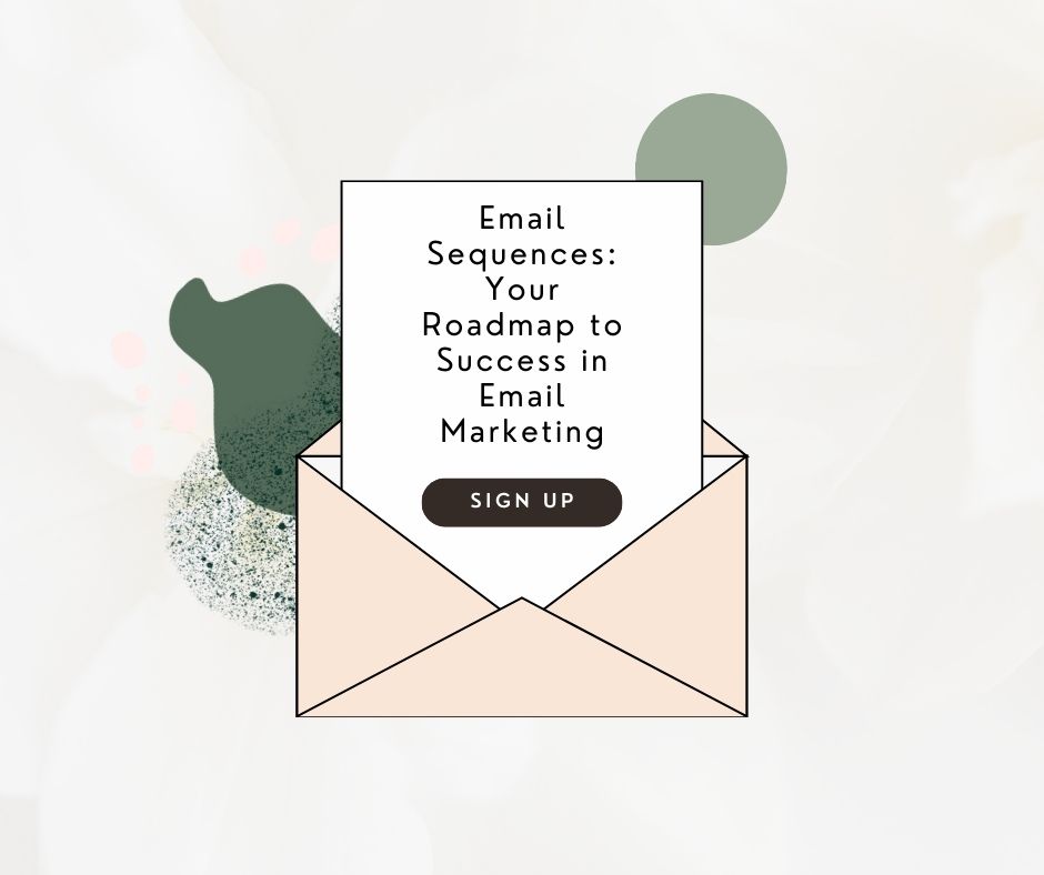 Email Sequences: Your Roadmap to Success in Email Marketing