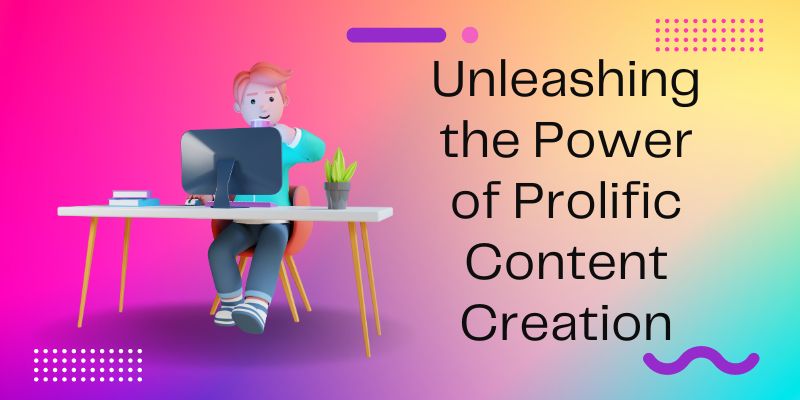 Unleashing the Power of Prolific Content Creation