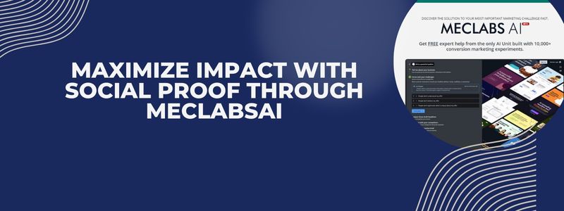 Maximize Impact with Social Proof Through MeclabsAI